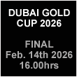 Watch here all matches and the final of the Dubai Gold Cup.